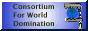 Consortium for World Domination